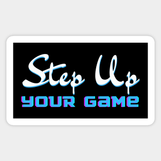 Step Up Your Game Sticker